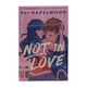 Not In Love-UK Ed (Ali Hazelwood)