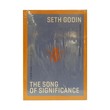 The Song Of Significance (Seth Godin)