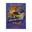 Geronimo Stilton 01: A Bat For A Friend