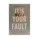 It's Not Your Fault