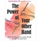 The Power Of Your Other Hand