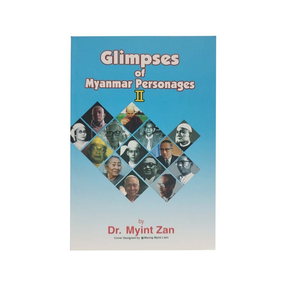Glimpses Of Myanmar Personages Ii (Dr Myint Zan)
