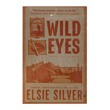 Wild Eyes (Elsie Silver)