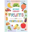 MY FIRST LIBRARY FRUIT&VEGETABLE (PYI KYAW KYAW