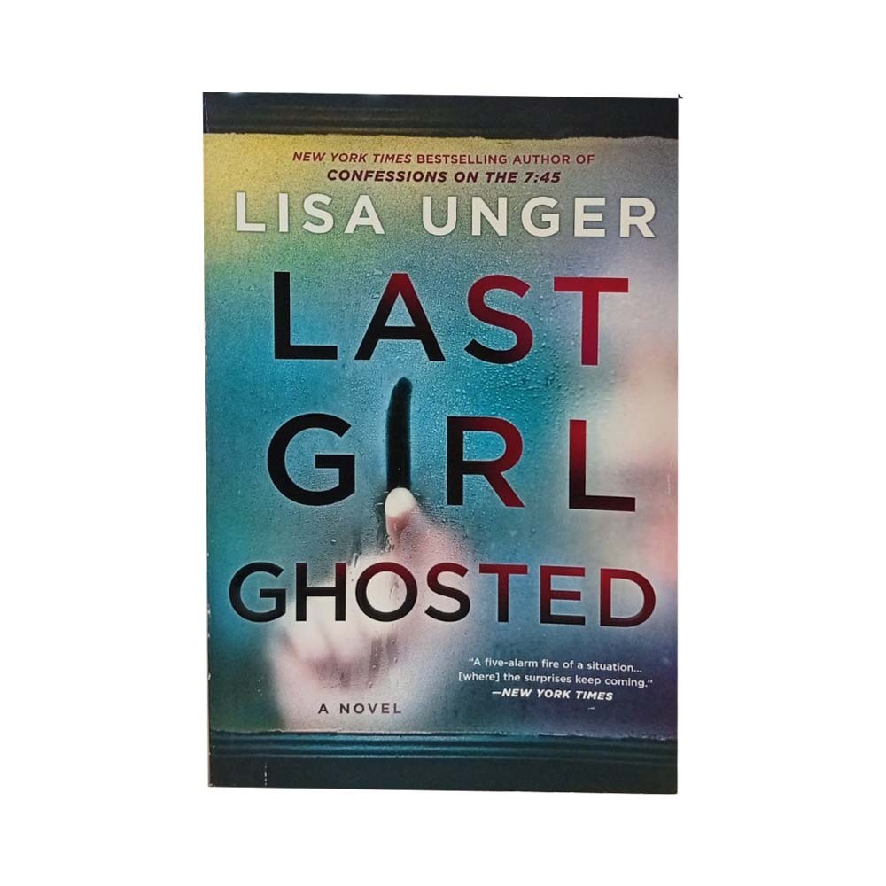 Last Girl Ghosted (Lisa Unger)