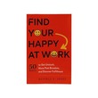 Find Your Happy At Work (Beverly E. Jones)
