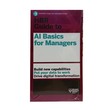 Hbr Guide To AI Basics For Managers