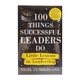 100 Things Successful Leaders Do