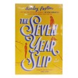 The Seven Year Slip (Ashley Poston)