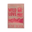 Wild Love (Elsie Silver)