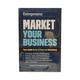 Market Your Business (Jeanette Maw Mcmurtry)