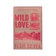 Wild Love (Elsie Silver)