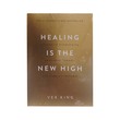 Healing Is The New High