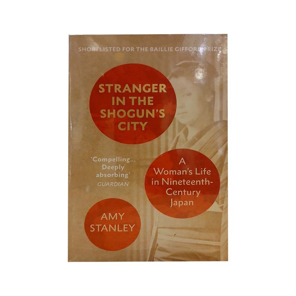 Stranger In The Shogun's City (Amy Stanley)