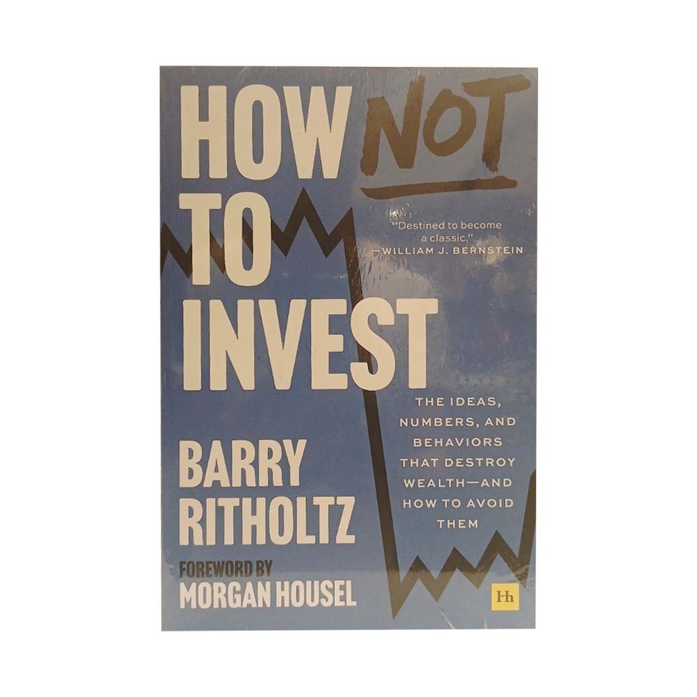 How Not To Invest (Barry Ritholtz)