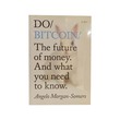 Do Bitcoin The Future Of Money