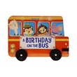 A Birthday On The Bus Board Book With Wheel