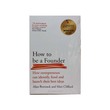 How To Be A Founder