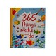 365 Things To Make And Do