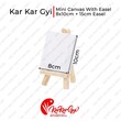 Kar Kar Gyi Mini Canvas With Easel (8 x 10cm) + 15cm Easel