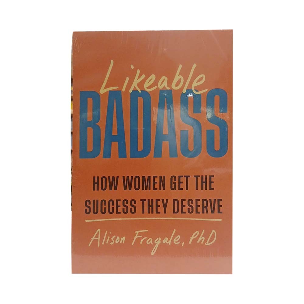 Likeable Badass (Alison Fragale Phd)