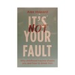 It's Not Your Fault